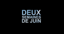 Bande annonce Deux semaines de juin